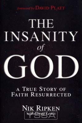 Insanity Of God - True Story Of Faith Resurrected