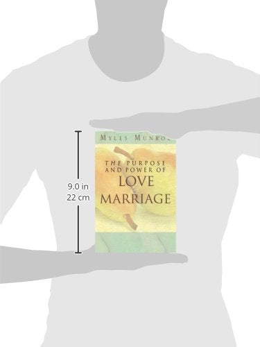 Purpose and Power of Love and Marriage by Myles Munroe