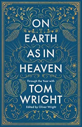On Earth as in Heaven by Tom Wright