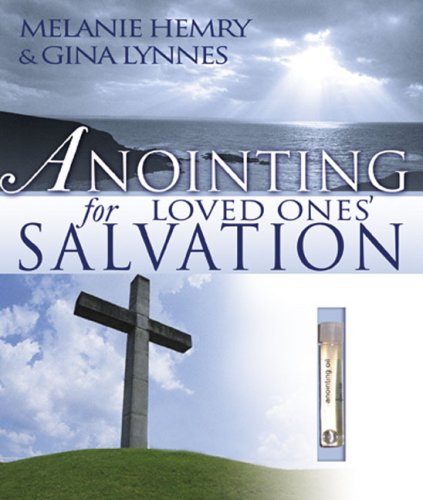 Anointing For Loved Ones' Salvation - Melanie Hemry & Gina Lynnes