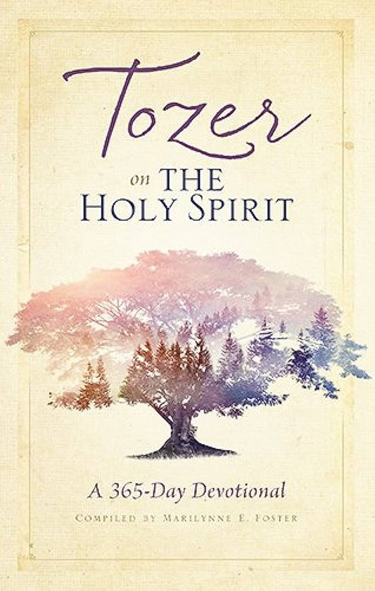 Tozer On The Holy Spirit-365 Day Devotional