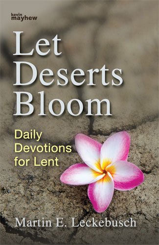 Let Deserts Bloom: Daily Devotions For Lent