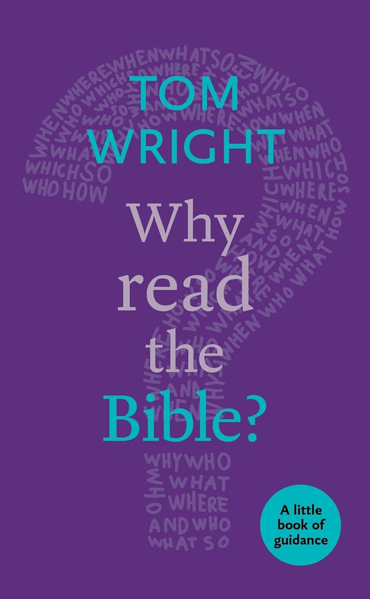 Why Read the Bible? - Little Book of Guidance by Tom Wright