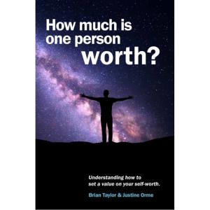 How Much Is One Person Worth? - Brian Taylor & Justine Orme