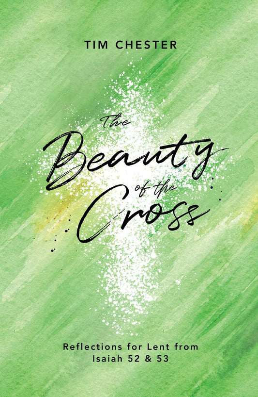 Beauty Of The Cross - Reflections For Lent