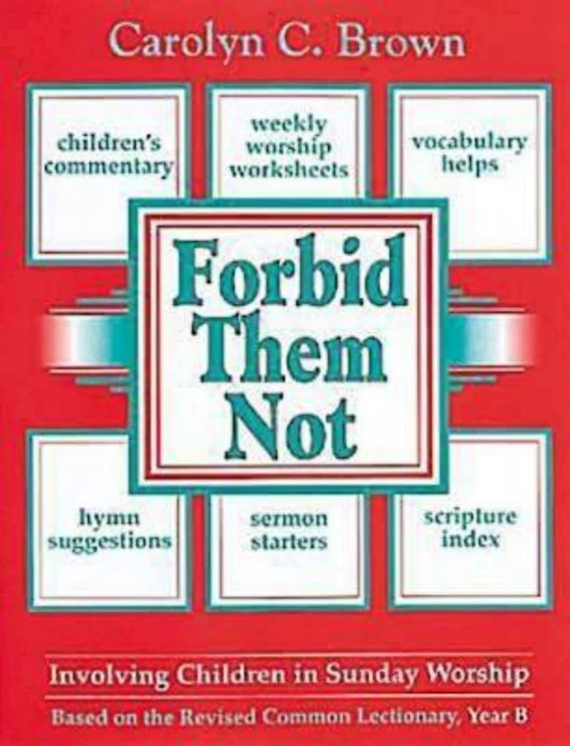 Forbid Them Not (Year B) Involving Children in Worship