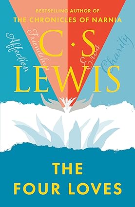 The Four Loves by C. S. Lewis
