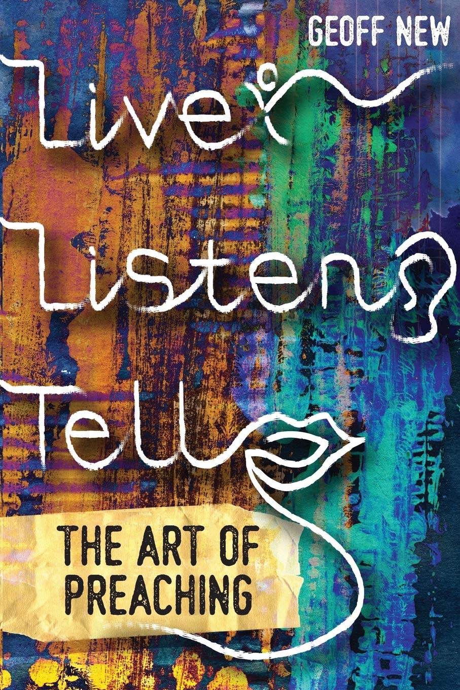 Live Listen Tell by Geoff New