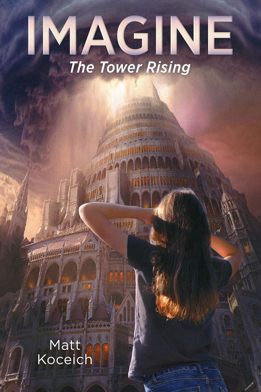 The Tower Rising (Imagine Series) - Matt Koceich