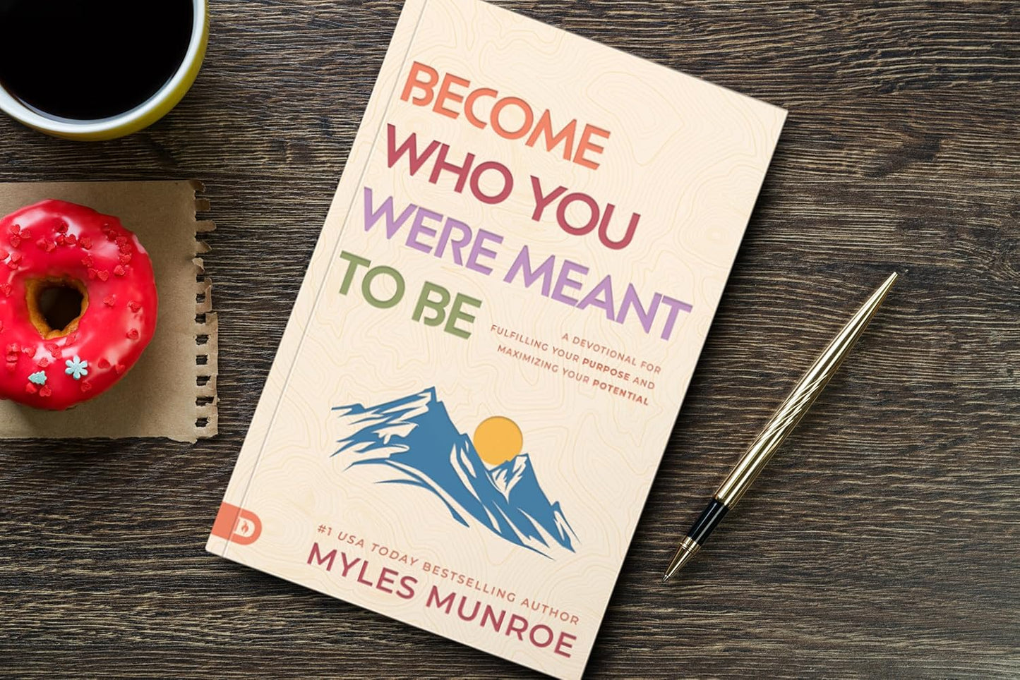 Become Who You Were Born to Be by Myles Munroe PB