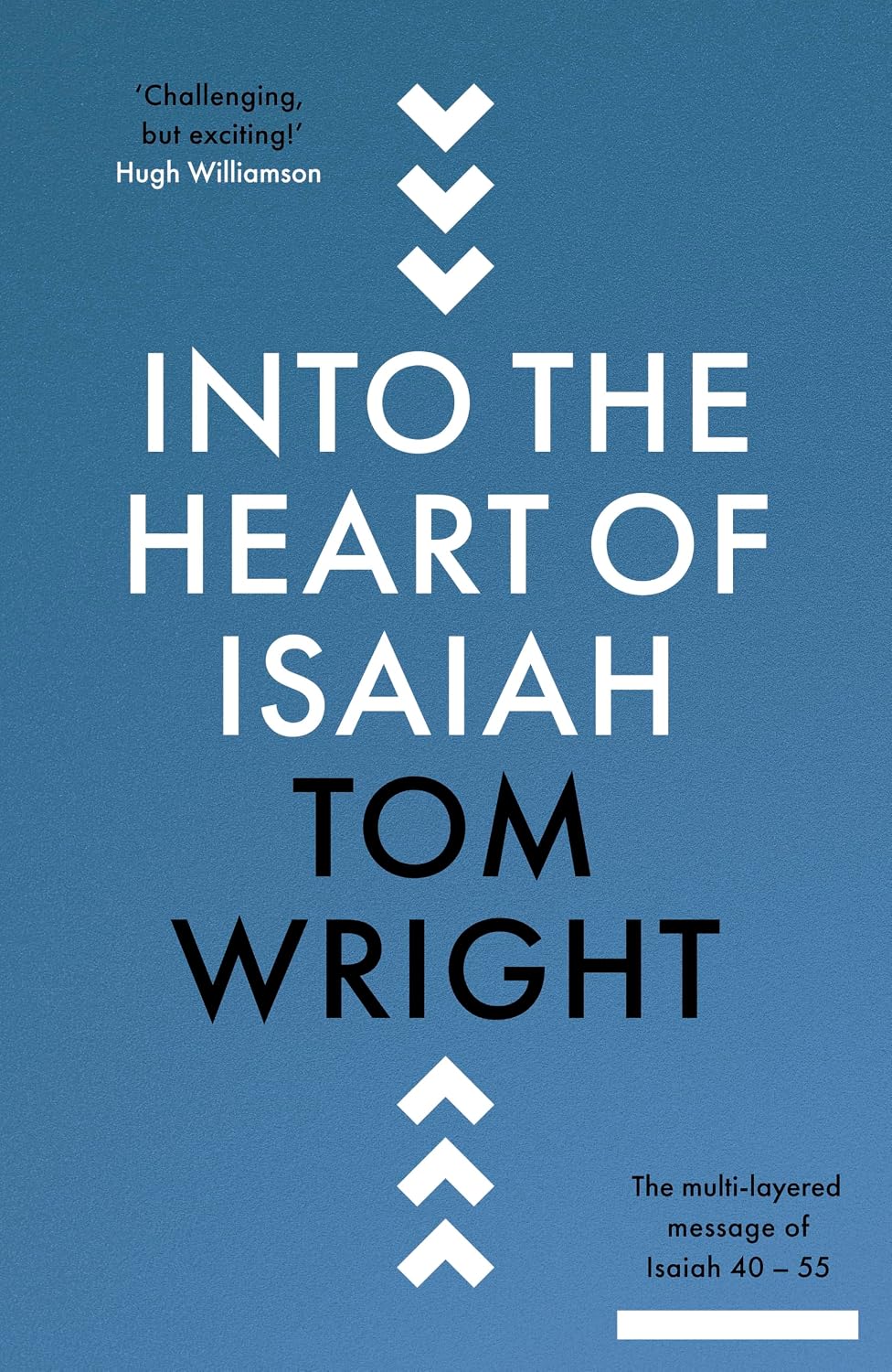 Into the Heart of Isaiah - Tom Wright - PRE ORDER NOW