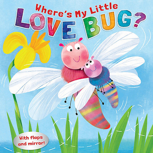 Where's My Little Love Bug? Board Bk with Flaps and Mirror