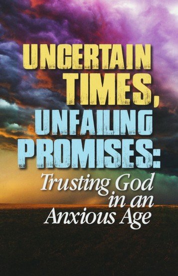 Uncertain Times, Unfailing Promises