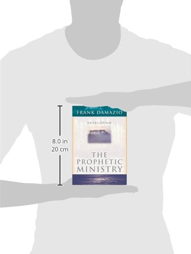 The Prophetic Ministry by Frank Damazio