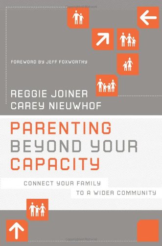 Parenting Beyond Your Capacity - Reggie Joiner and Carey Nieuwhof