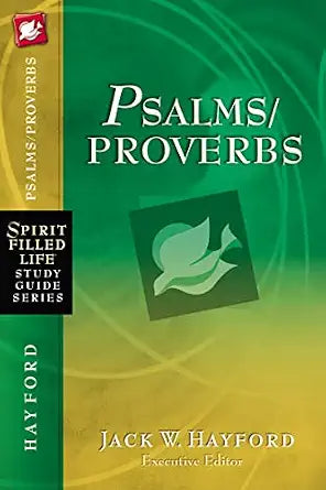 Spirit-Filled Life Study Guide: Psalms/Proverbs by Jack Hayford