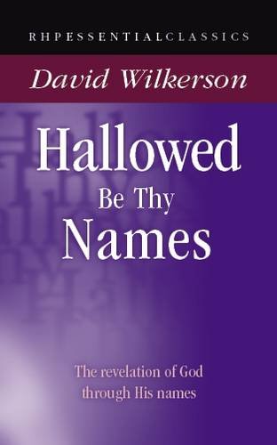 Hallowed Be Thy Names - David Wilkerson