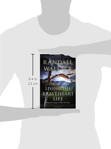 Living The Braveheart Life - Randall Wallace