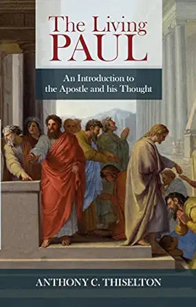 The Living Paul: An Introduction to the Apostle's Life and Thought