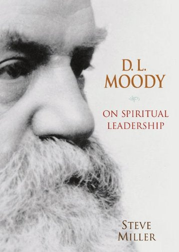 D L Moody On Spiritual Leadership