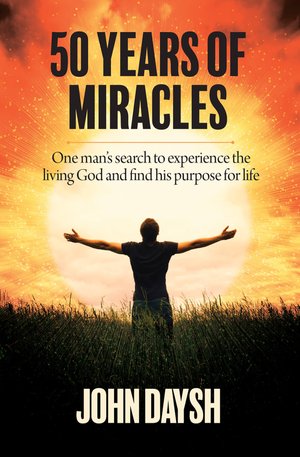 50 Years of Miracles - John Daysh