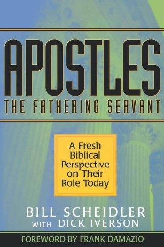 Apostles - The Fathering Servant by Bill Scheidler