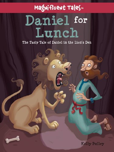 Daniel For Lunch(Magnificent Tales)