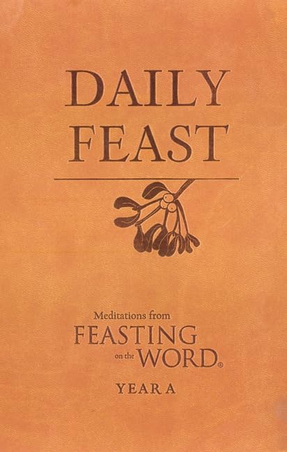 Daily Feast- Year A Meditations From Feasting On The Word