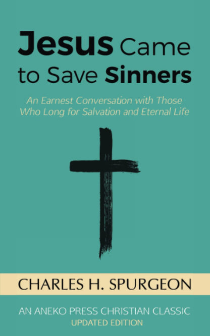 Jesus Came to Save Sinners  - Charles H. Spurgeon