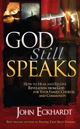 God Still Speaks - John Eckhardt