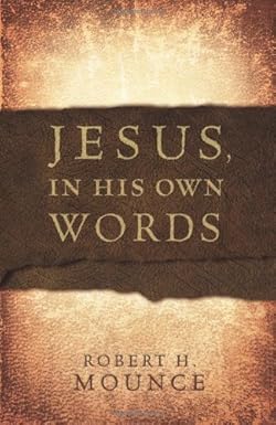 Jesus In His Own Words - Robert H Mounce