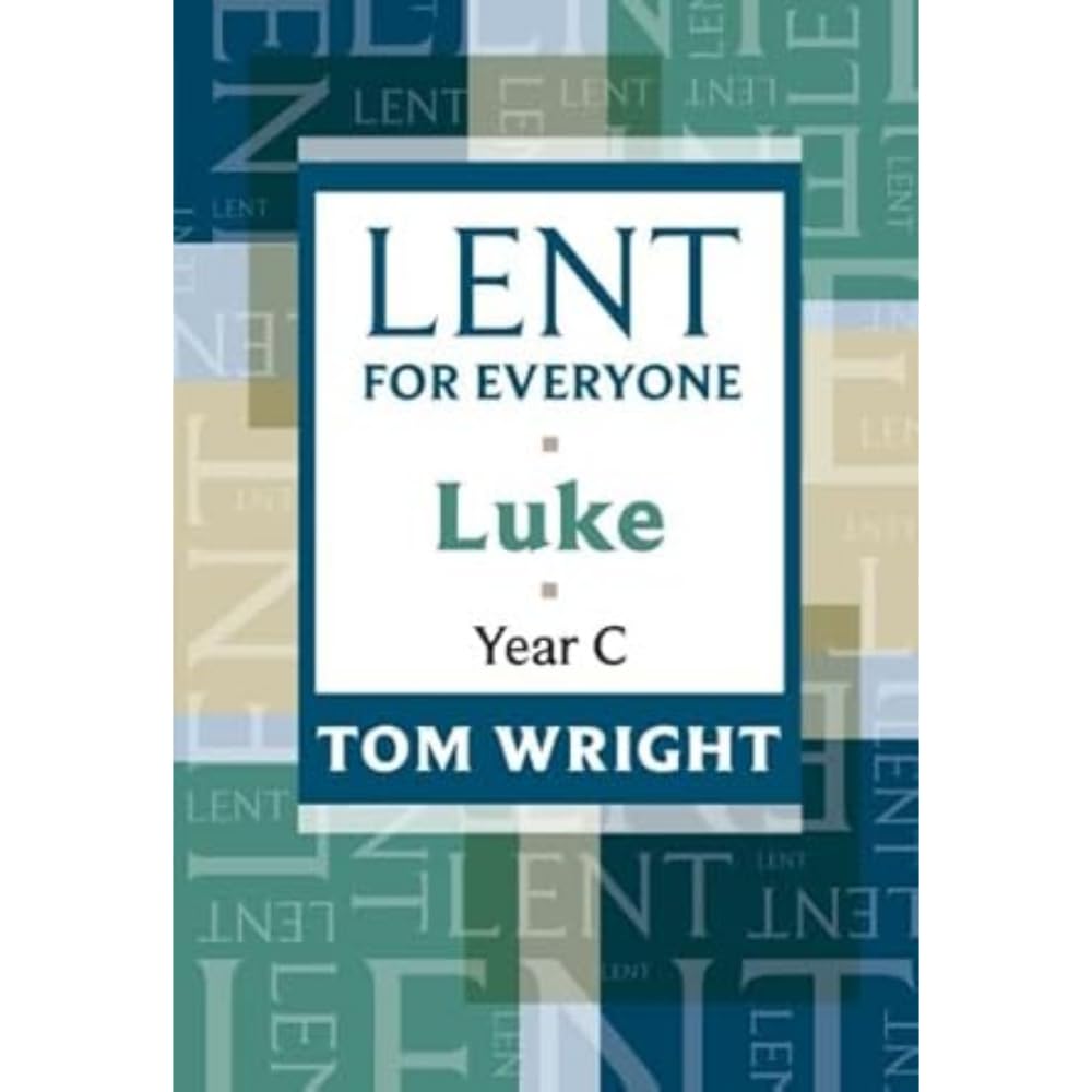 Lent For Everyone(Luke Yr C) - Tom Wright