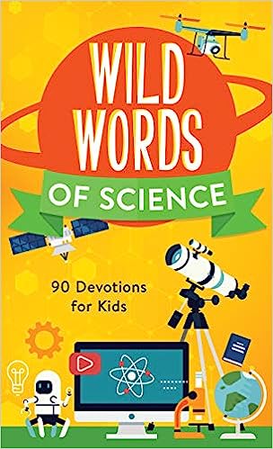 Wild Words of Science - 90 Devotions for Kids