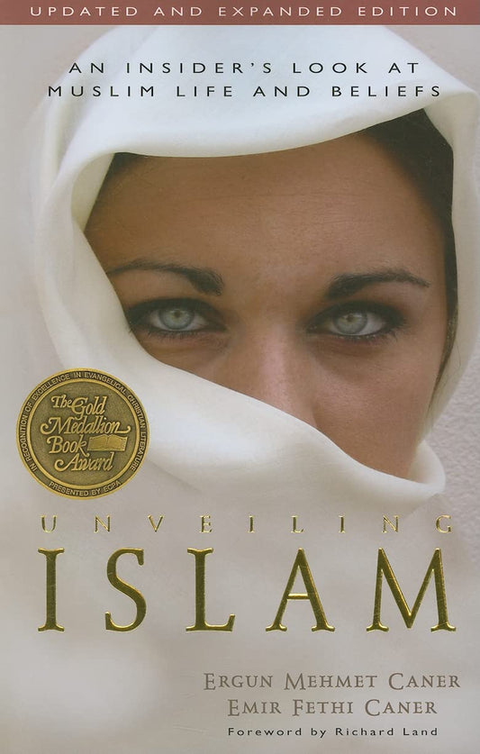 Unveiling Islam: An Insider's Look at Muslim Life and Beliefs by Ergun Caner & Emir Caner