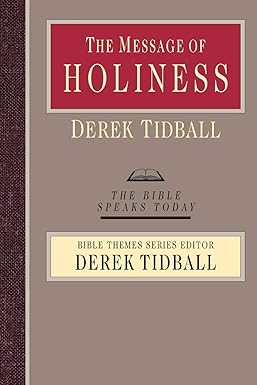 The Message of Holiness (The Bible Speaks Today)