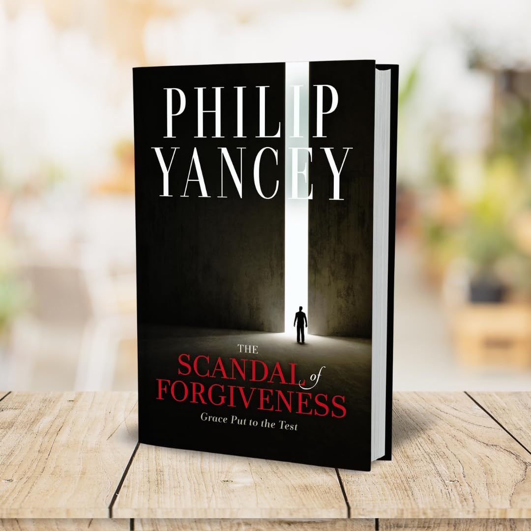 The Scandal Of Forgiveness - Philip Yancey