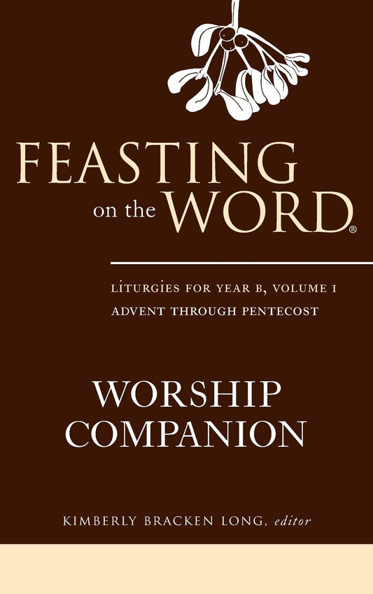 Feasting On The Word Worship Comp Year B Vol 1 (HB)