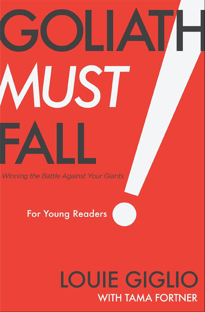 Goliath Must Fall For Young Readers: Winning The Battle Against Your Giants