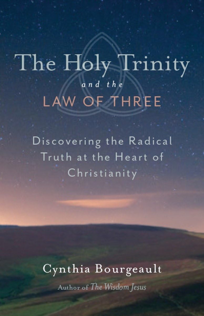 Holy Trinity And The Law Of Three- Cynthia Bourgeault