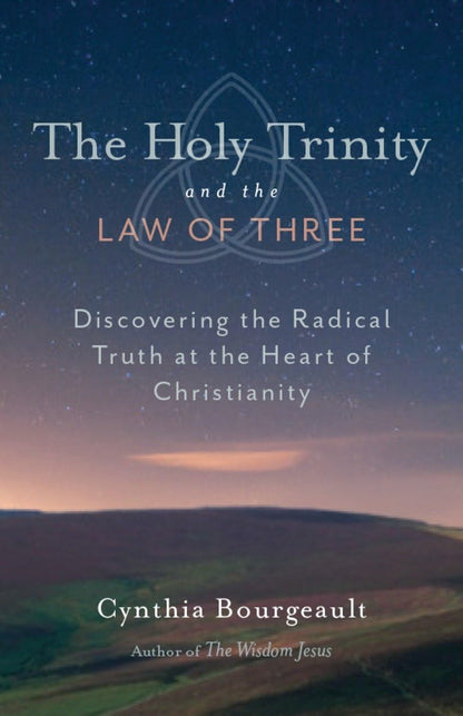 Holy Trinity And The Law Of Three- Cynthia Bourgeault