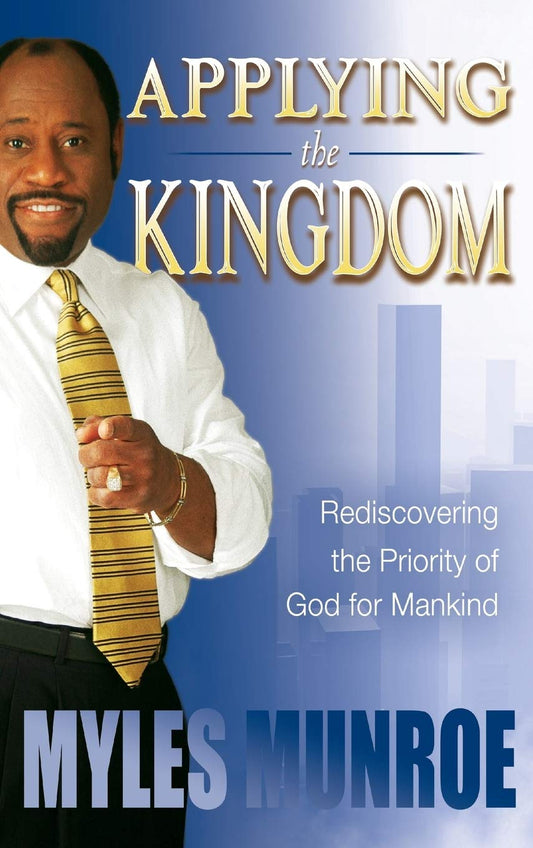 Applying the Kingdom by Dr Myles Munroe