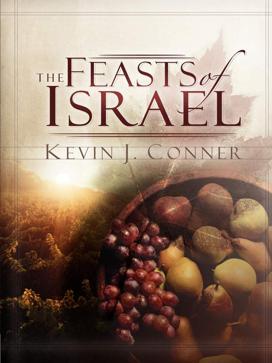 The Feasts of Israel : Conner, Kevin J