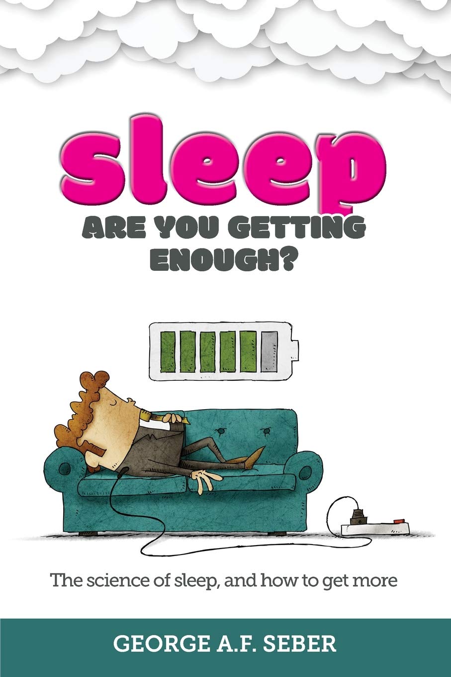 Sleep: Are You Getting Enough? - George A. F. Seber