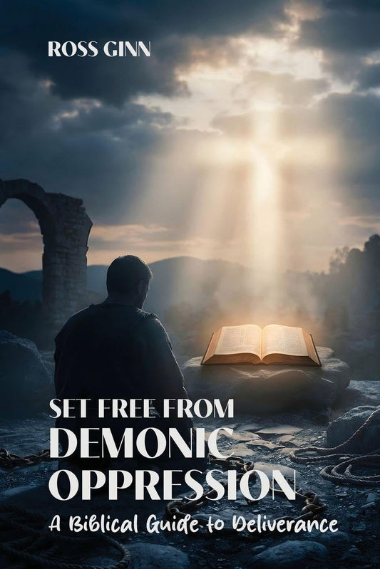 Set Free from Demonic Oppression - Ross Ginn
