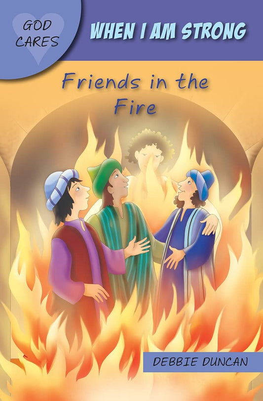 God Cares When I am strong - Friends in the Fire