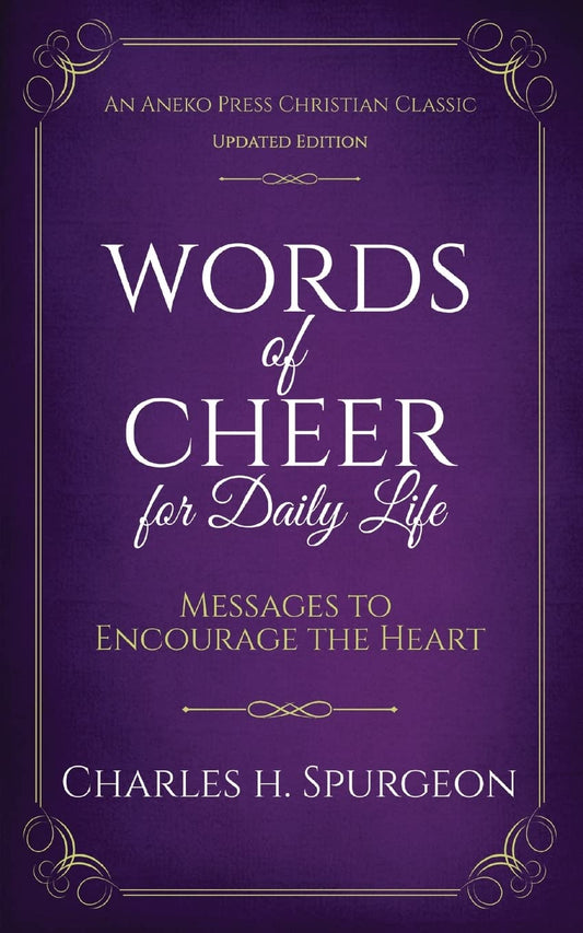 Words of Cheer for Daily Life: Messages to Encourage the Heart