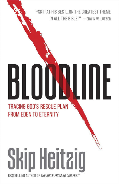 Bloodline: Tracing Gods Rescue Plan From Eden To Eternity - Skip Heitzig