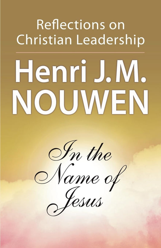 In The Name Of Jesus - Henri Nouwen