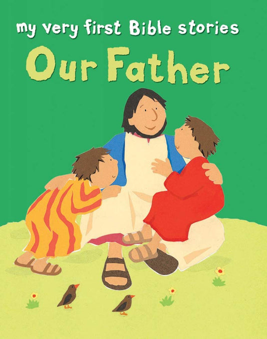My Very First Bible Stories: Our Father