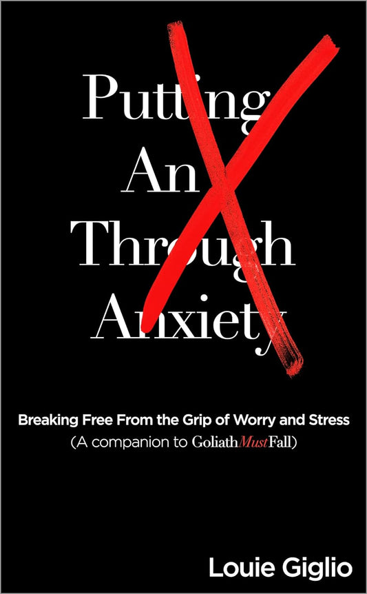 Putting An X Through Anxiety - Louie Giglio